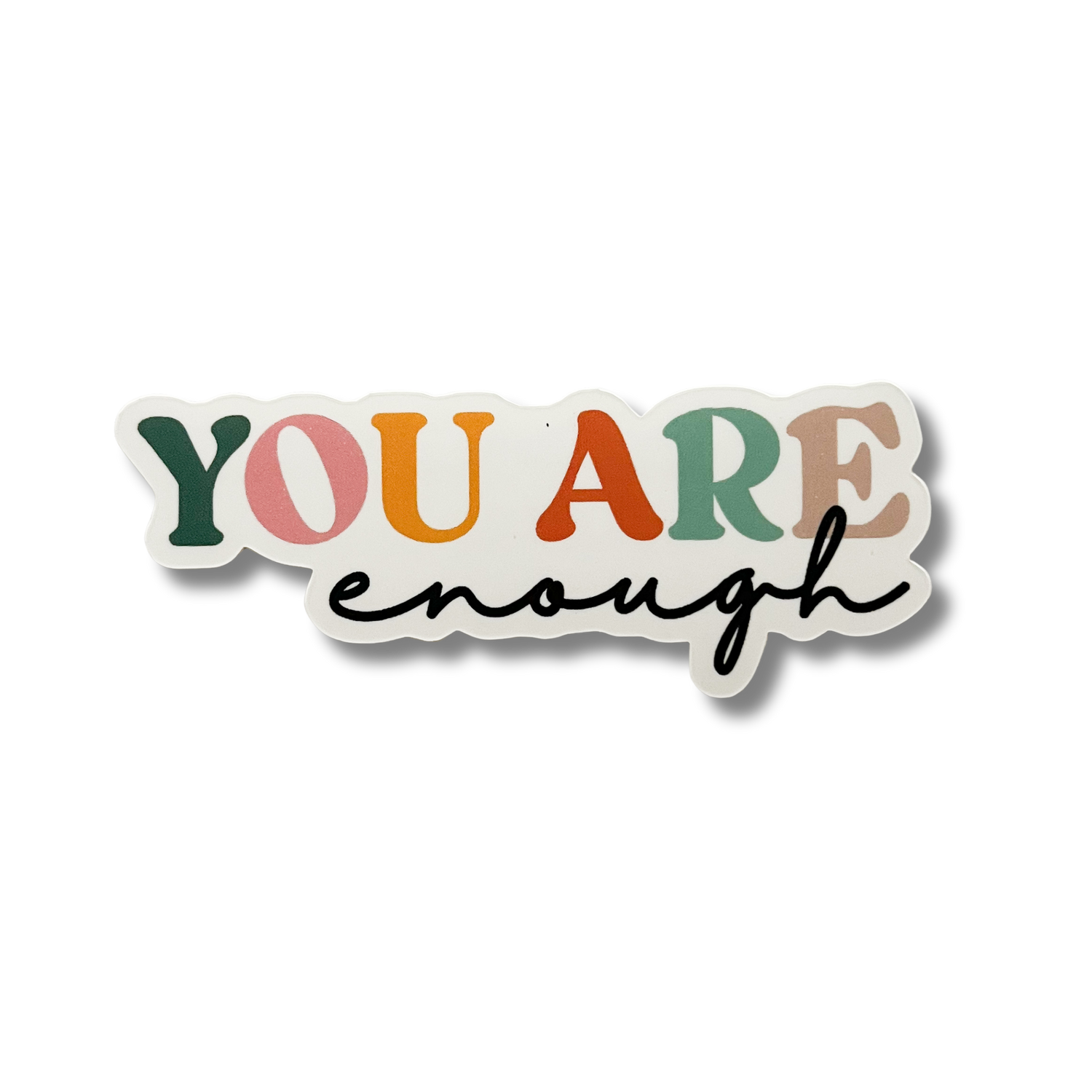 You Are Enough Vinyl Sticker - Self Care Stickers 