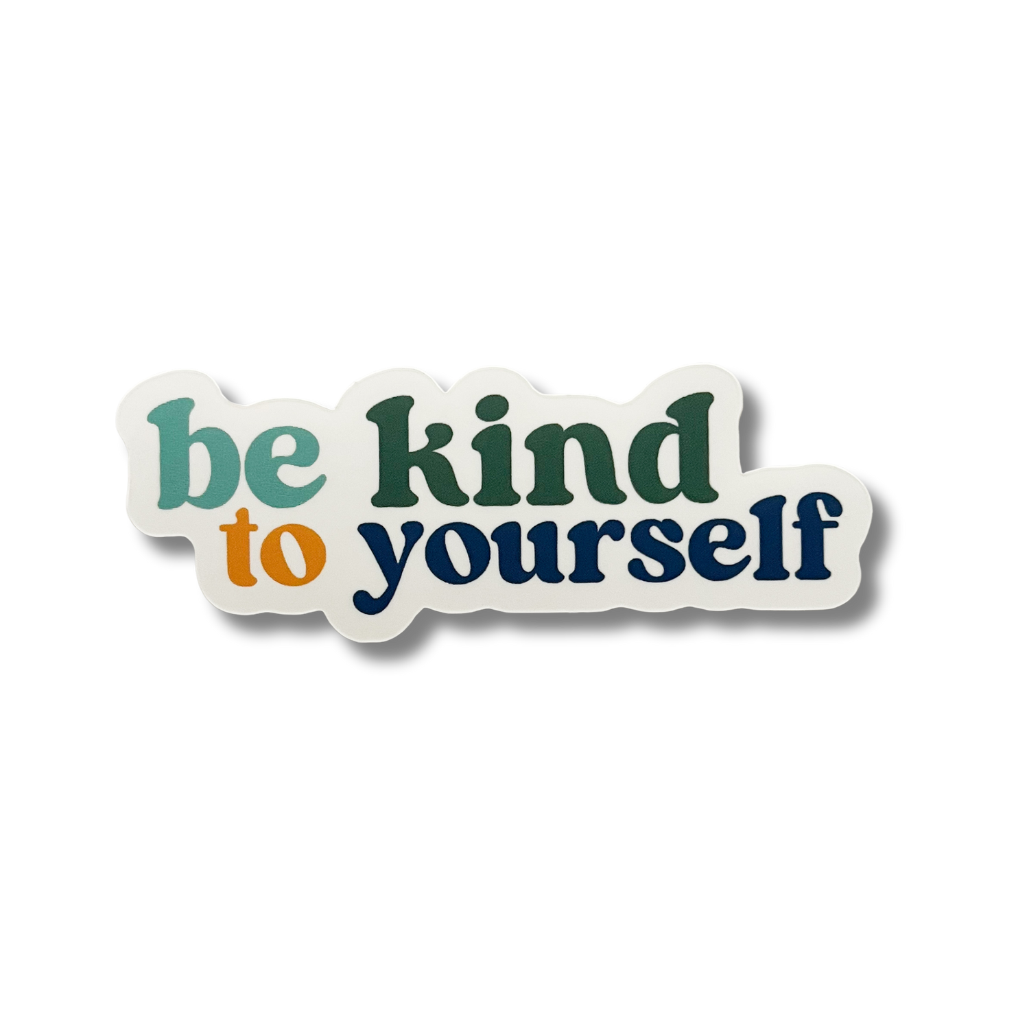 Be Kind To Yourself Vinyl Sticker - Self Care Stickers
